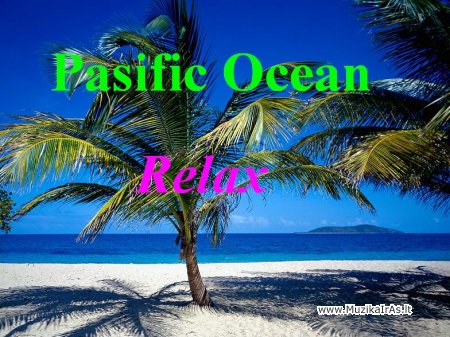 Relax.Pasific Ocean