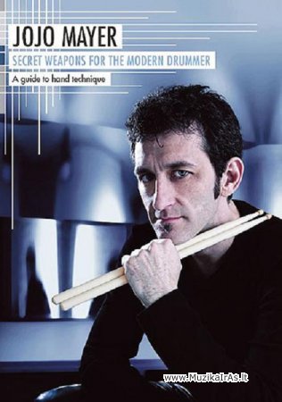 Jojo Mayer - Secret Weapons For The Modern Drummer