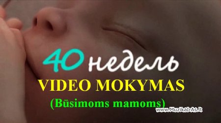 Būsimoms mamoms.40 недель-Видеогид по беременности
